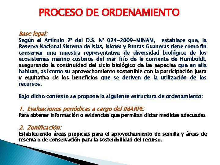PROCESO DE ORDENAMIENTO Base legal: Según el Artículo 2° del D. S. N° 024