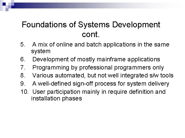 Foundations of Systems Development cont. 5. 6. 7. 8. 9. 10. A mix of