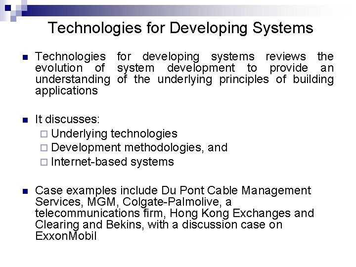 Technologies for Developing Systems n Technologies for developing systems reviews the evolution of system