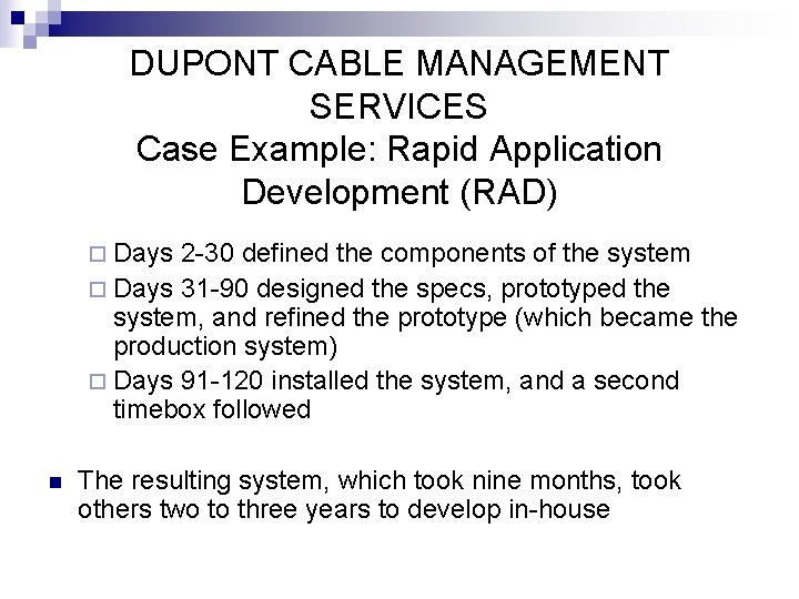 DUPONT CABLE MANAGEMENT SERVICES Case Example: Rapid Application Development (RAD) ¨ Days 2 -30