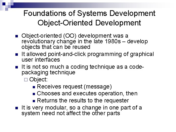 Foundations of Systems Development Object-Oriented Development n n Object-oriented (OO) development was a revolutionary