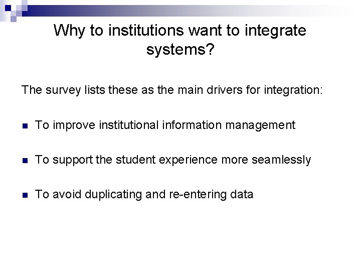 Why to institutions want to integrate systems? The survey lists these as the main