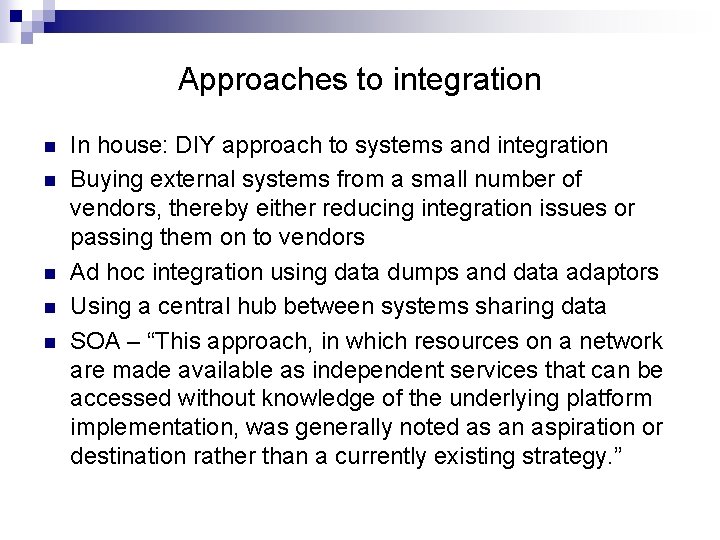 Approaches to integration n n In house: DIY approach to systems and integration Buying