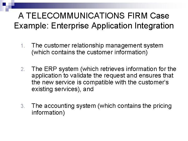 A TELECOMMUNICATIONS FIRM Case Example: Enterprise Application Integration 1. The customer relationship management system