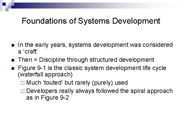 Foundations of Systems Development n n n In the early years, systems development was