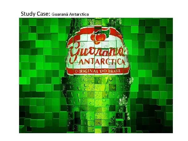 Study Case: Guaraná Antarctica 