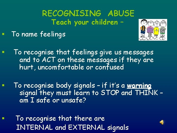 RECOGNISING ABUSE Teach your children – § To name feelings § § § To