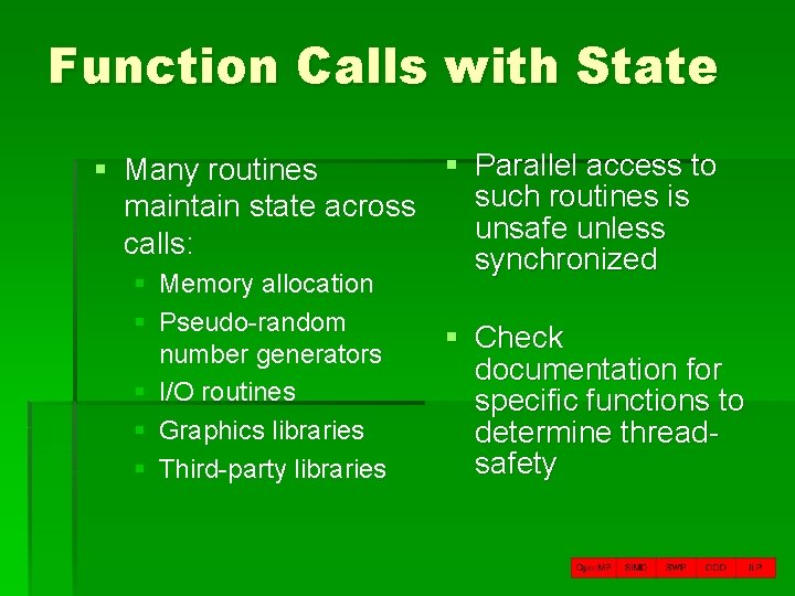 Function Calls with State § Parallel access to § Many routines such routines is