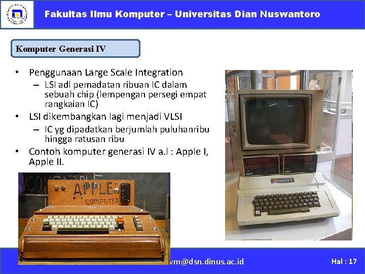Fakultas Ilmu Komputer – Universitas Dian Nuswantoro Komputer Generasi IV • Penggunaan Large Scale