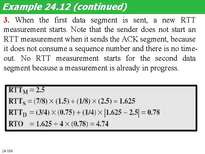 Example 24. 12 (continued) 3. When the first data segment is sent, a new