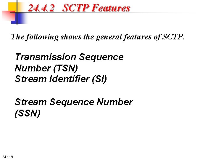 24. 4. 2 SCTP Features The following shows the general features of SCTP. Transmission