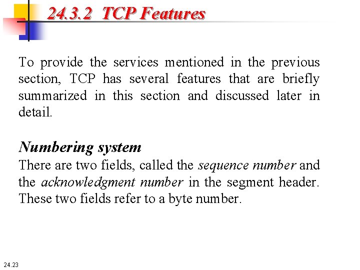 24. 3. 2 TCP Features To provide the services mentioned in the previous section,