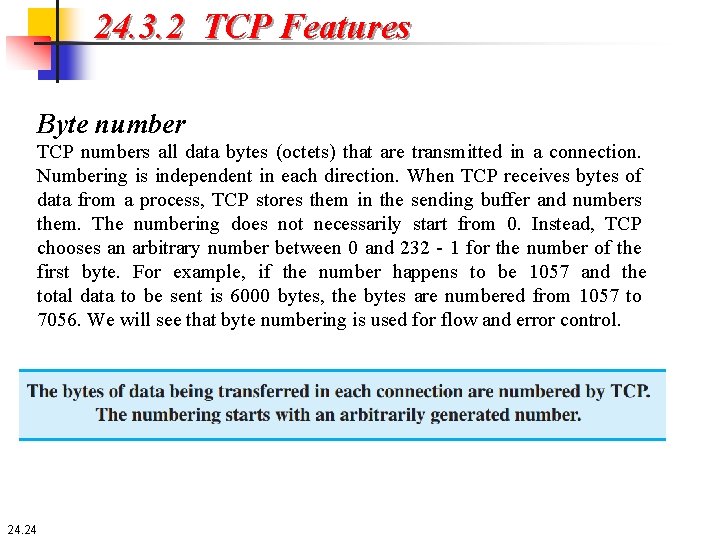 24. 3. 2 TCP Features Byte number TCP numbers all data bytes (octets) that