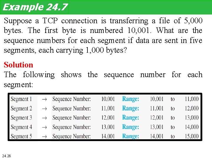 Example 24. 7 Suppose a TCP connection is transferring a file of 5, 000