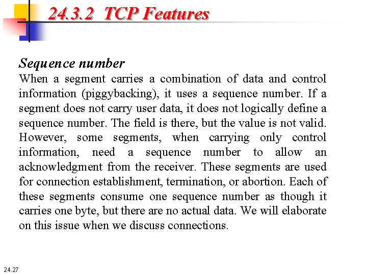 24. 3. 2 TCP Features Sequence number When a segment carries a combination of