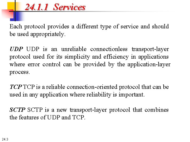 24. 1. 1 Services Each protocol provides a different type of service and should