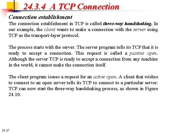 24. 3. 4 A TCP Connection establishment The connection establishment in TCP is called