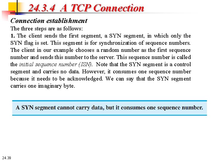 24. 3. 4 A TCP Connection establishment The three steps are as follows: 1.