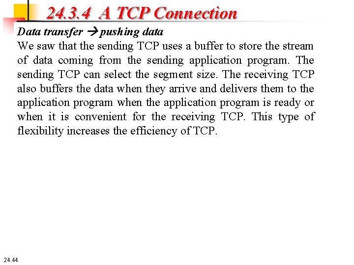 24. 3. 4 A TCP Connection Data transfer pushing data We saw that the