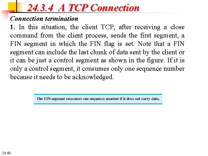 24. 3. 4 A TCP Connection termination 1. In this situation, the client TCP,