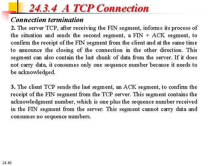 24. 3. 4 A TCP Connection termination 2. The server TCP, after receiving the