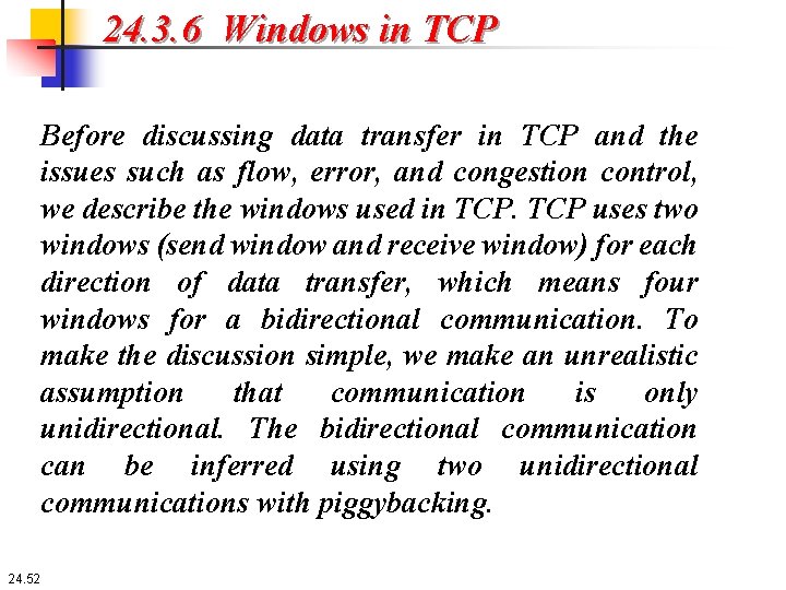 24. 3. 6 Windows in TCP Before discussing data transfer in TCP and the