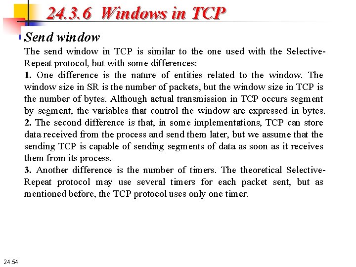 24. 3. 6 Windows in TCP Send window The send window in TCP is