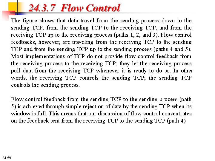 24. 3. 7 Flow Control The figure shows that data travel from the sending