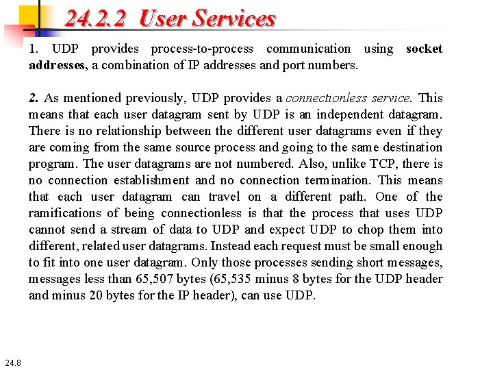 24. 2. 2 User Services 1. UDP provides process-to-process communication using socket addresses, a