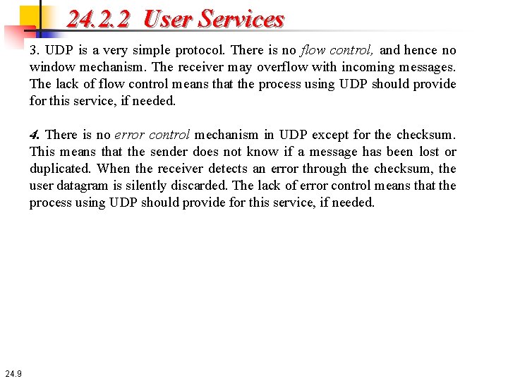 24. 2. 2 User Services 3. UDP is a very simple protocol. There is