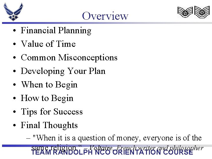 Overview • • Financial Planning Value of Time Common Misconceptions Developing Your Plan When