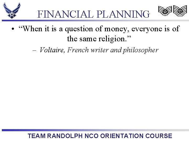 FINANCIAL PLANNING • “When it is a question of money, everyone is of the