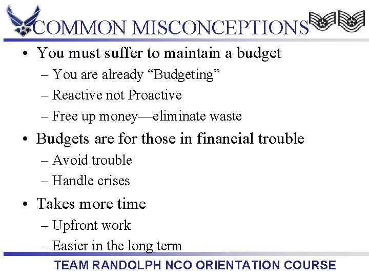 COMMON MISCONCEPTIONS • You must suffer to maintain a budget – You are already