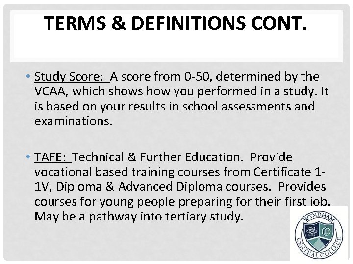 TERMS & DEFINITIONS CONT. • Study Score: A score from 0 -50, determined by