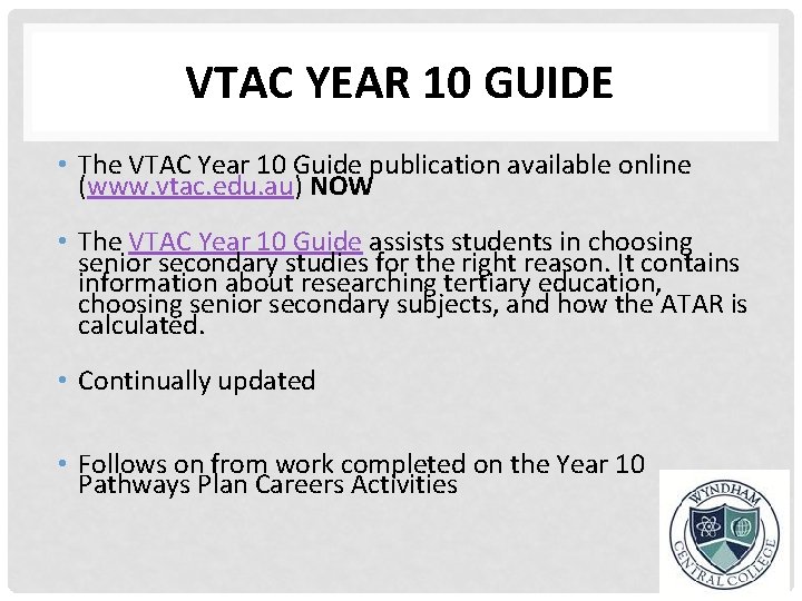 VTAC YEAR 10 GUIDE • The VTAC Year 10 Guide publication available online (www.