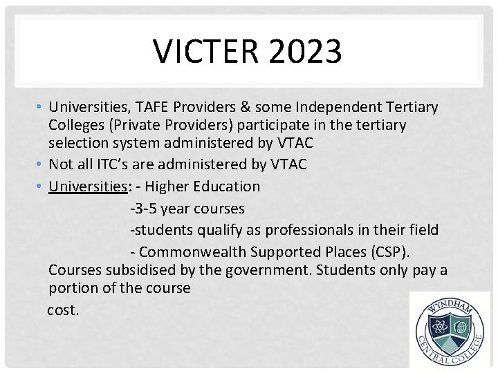 VICTER 2023 • Universities, TAFE Providers & some Independent Tertiary Colleges (Private Providers) participate