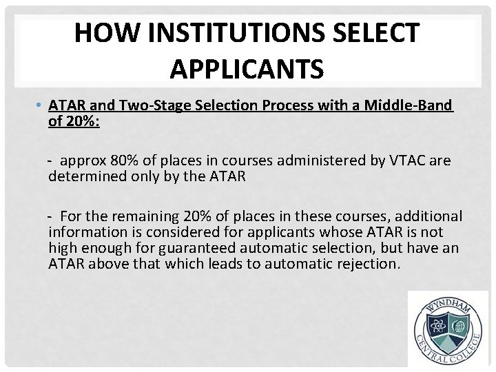 HOW INSTITUTIONS SELECT APPLICANTS • ATAR and Two-Stage Selection Process with a Middle-Band of