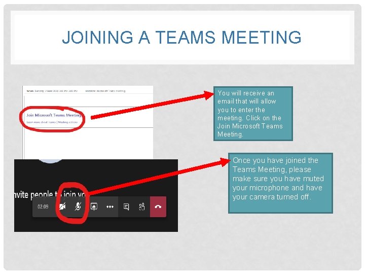 JOINING A TEAMS MEETING You will receive an email that will allow you to