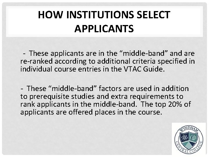 HOW INSTITUTIONS SELECT APPLICANTS - These applicants are in the “middle-band” and are re-ranked