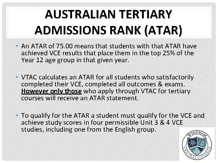 AUSTRALIAN TERTIARY ADMISSIONS RANK (ATAR) • An ATAR of 75. 00 means that students