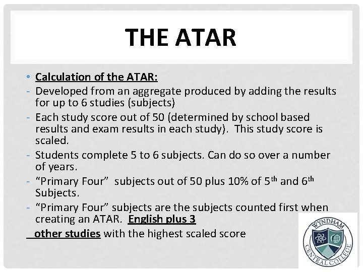 THE ATAR • Calculation of the ATAR: - Developed from an aggregate produced by