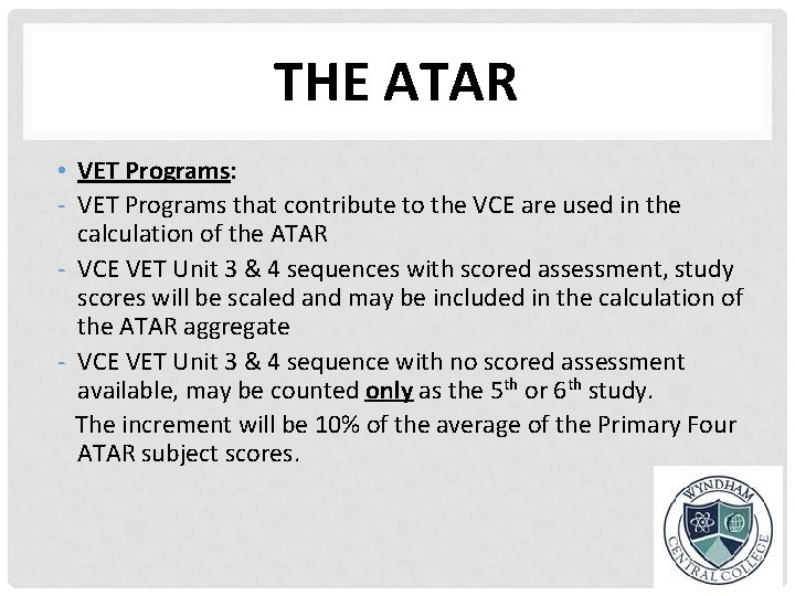 THE ATAR • VET Programs: - VET Programs that contribute to the VCE are