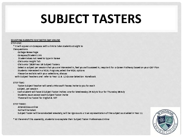 SUBJECT TASTERS SELECTING SUBJECTS FOR TASTER DAY ONLINE STEP ONE: * It will appear