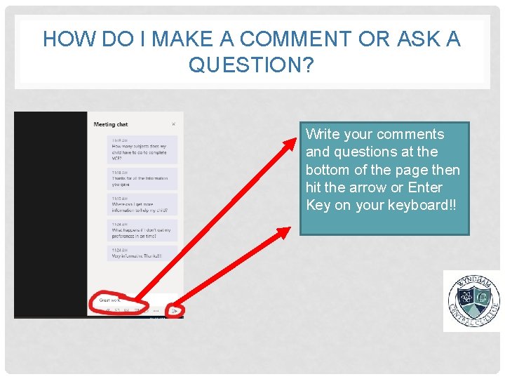 HOW DO I MAKE A COMMENT OR ASK A QUESTION? Write your comments and