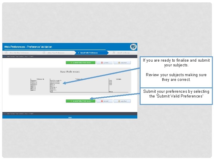 If you are ready to finalise and submit your subjects. Review your subjects making