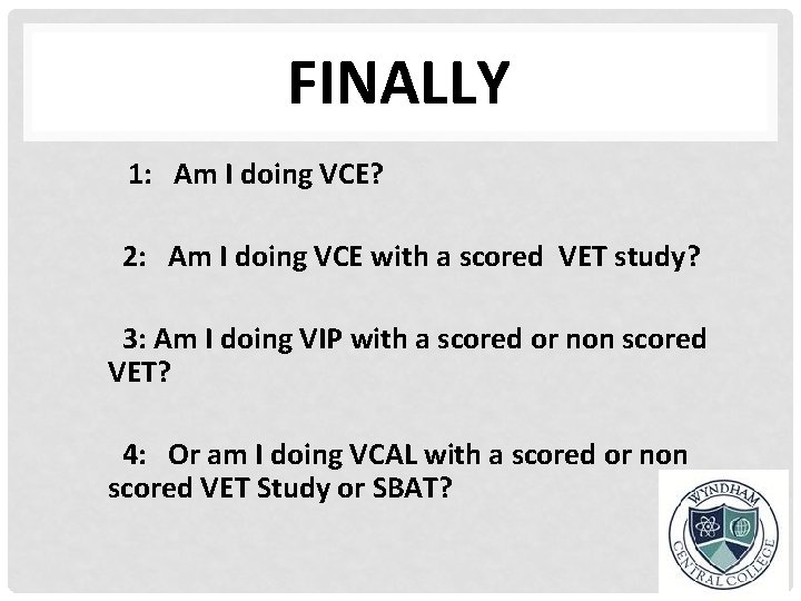 FINALLY 1: Am I doing VCE? 2: Am I doing VCE with a scored
