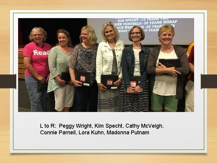 L to R: Peggy Wright, Kim Specht, Cathy Mc. Veigh, Connie Parnell, Lora Kuhn,