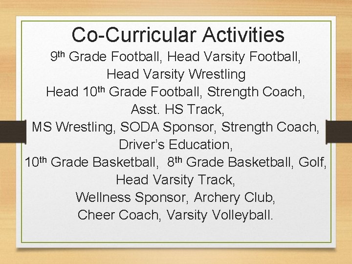 Co-Curricular Activities 9 th Grade Football, Head Varsity Wrestling Head 10 th Grade Football,