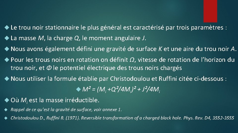 Le trou noir stationnaire le plus général est caractérisé par trois paramètres :