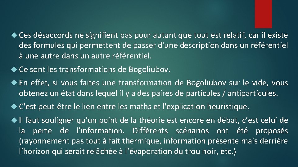  Ces désaccords ne signifient pas pour autant que tout est relatif, car il